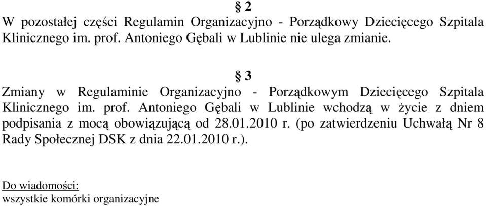 3 Zmiany w Regulaminie Organizacyjno - Porządkowym Dziecięcego Szpitala Klinicznego im. prof.