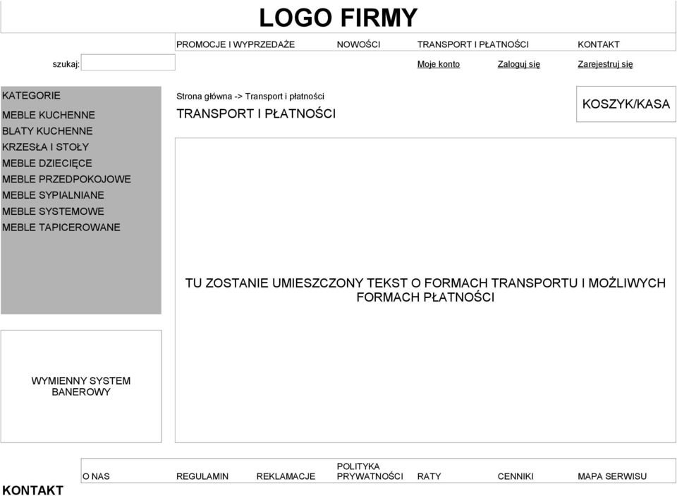 płatności TRANSPORT I PŁATNOŚCI KOSZYK/KASA TU ZOSTANIE UMIESZCZONY TEKST O FORMACH TRANSPORTU I MOŻLIWYCH