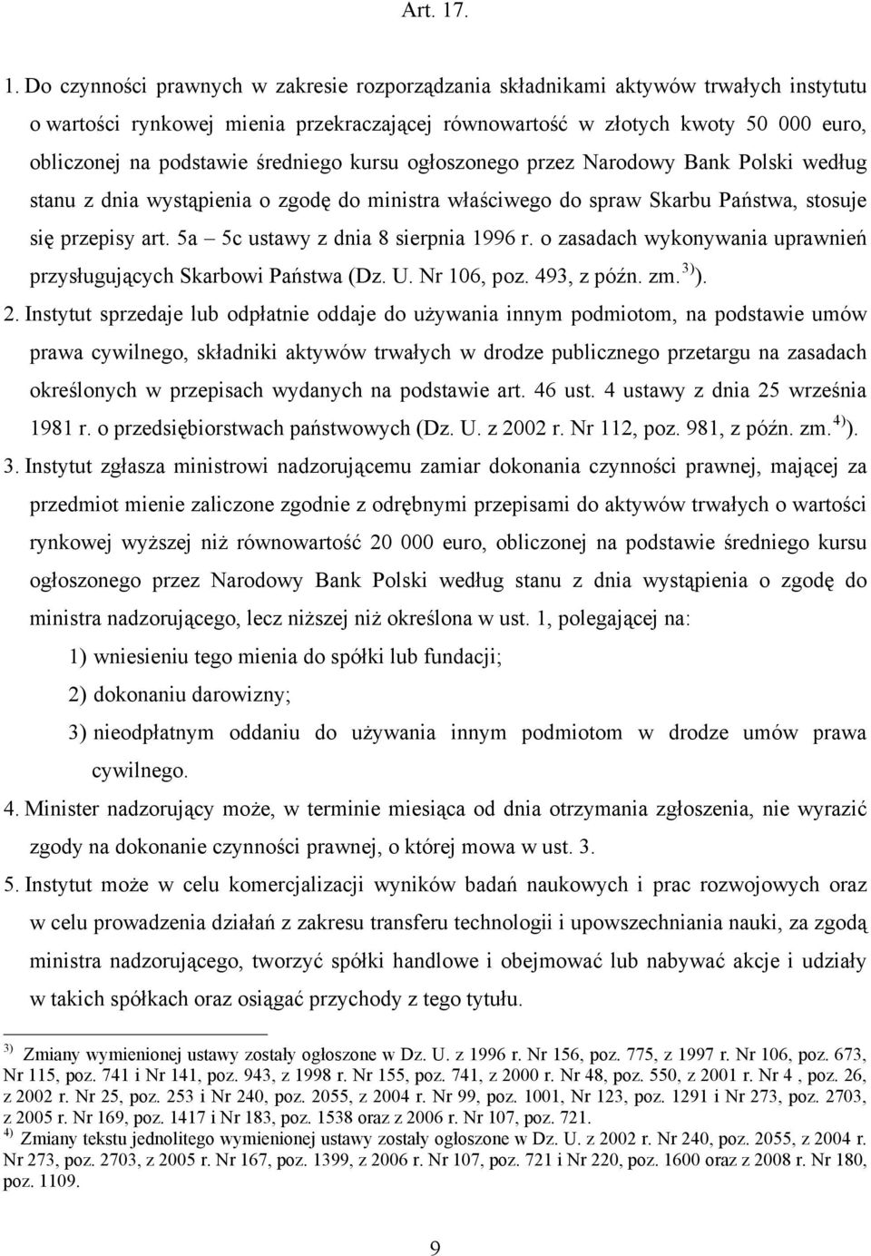 podstawie średniego kursu ogłoszonego przez Narodowy Bank Polski według stanu z dnia wystąpienia o zgodę do ministra właściwego do spraw Skarbu Państwa, stosuje się przepisy art.