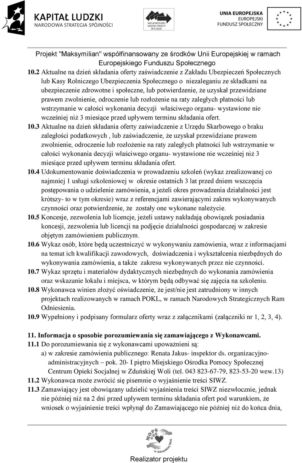 wystawione nie wcześniej niż 3 miesiące przed upływem terminu składania ofert. 10.