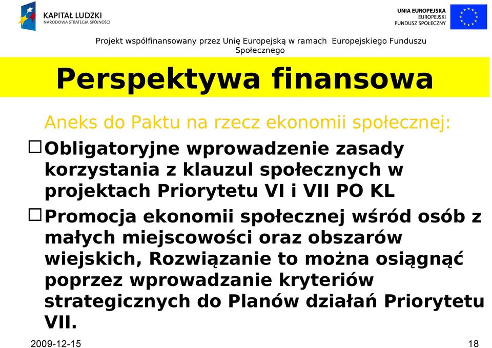 ekonomii społecznej wśród osób z małych miejscowości oraz obszarów wiejskich, Rozwiązanie to