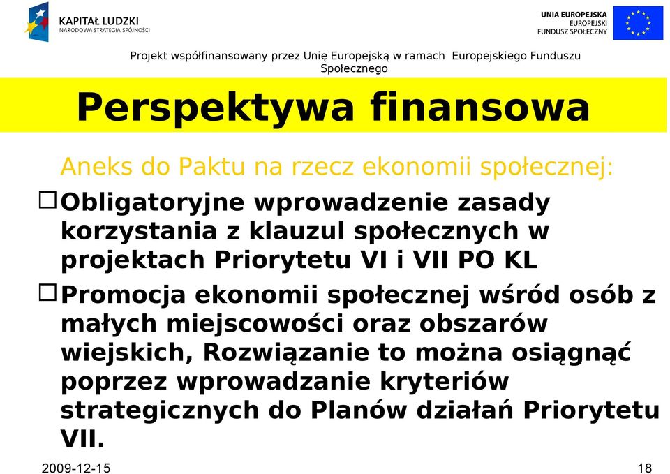 ekonomii społecznej wśród osób z małych miejscowości oraz obszarów wiejskich, Rozwiązanie to