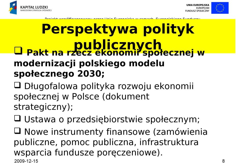 (dokument strategiczny); Ustawa o przedsiębiorstwie społecznym; Nowe instrumenty finansowe