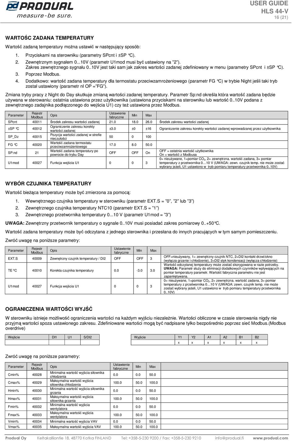 Ddatkw: wartść zadana temperatury dla termstatu przeciwzamrżeniweg (parametr FG C) w trybie Night jeśli taki tryb zstał ustawiny (parametr nl OP = FG ).