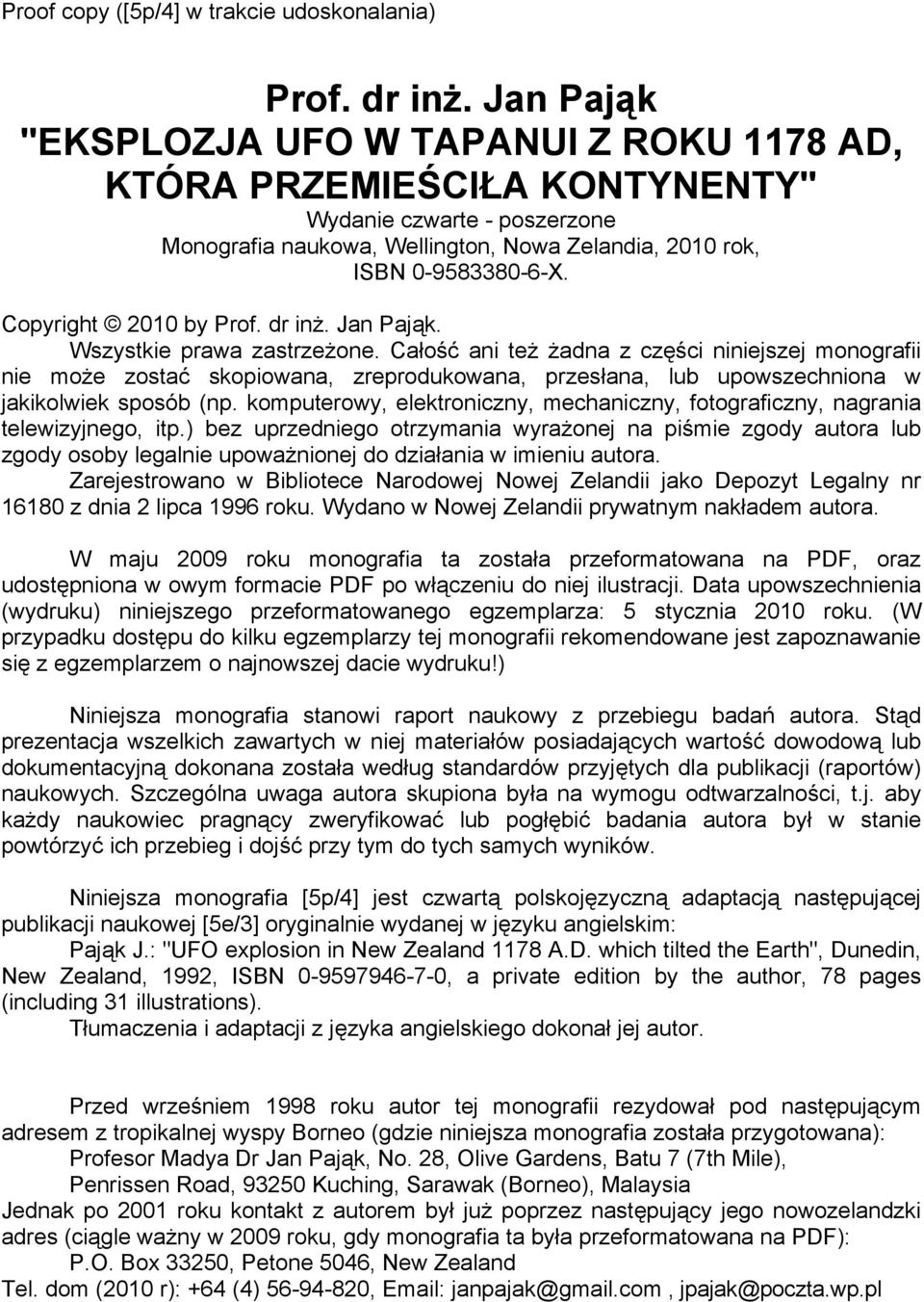 Copyright 2010 by Prof. dr inż. Jan Pająk. Wszystkie prawa zastrzeżone.