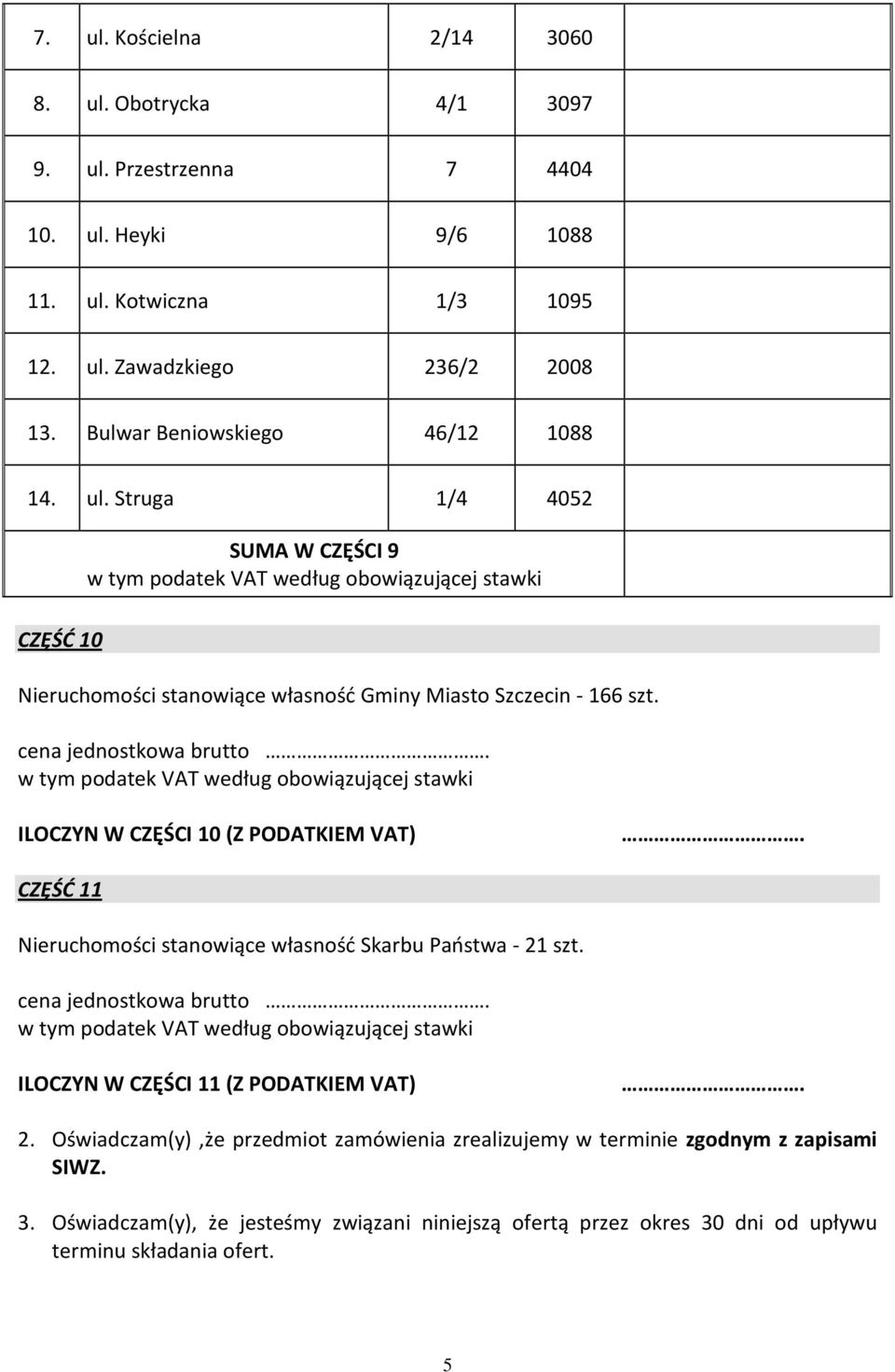 ILOCZYN W CZĘŚCI 10 (Z PODATKIEM VAT). CZĘŚĆ 11 Nieruchomości stanowiące własność Skarbu Państwa - 21