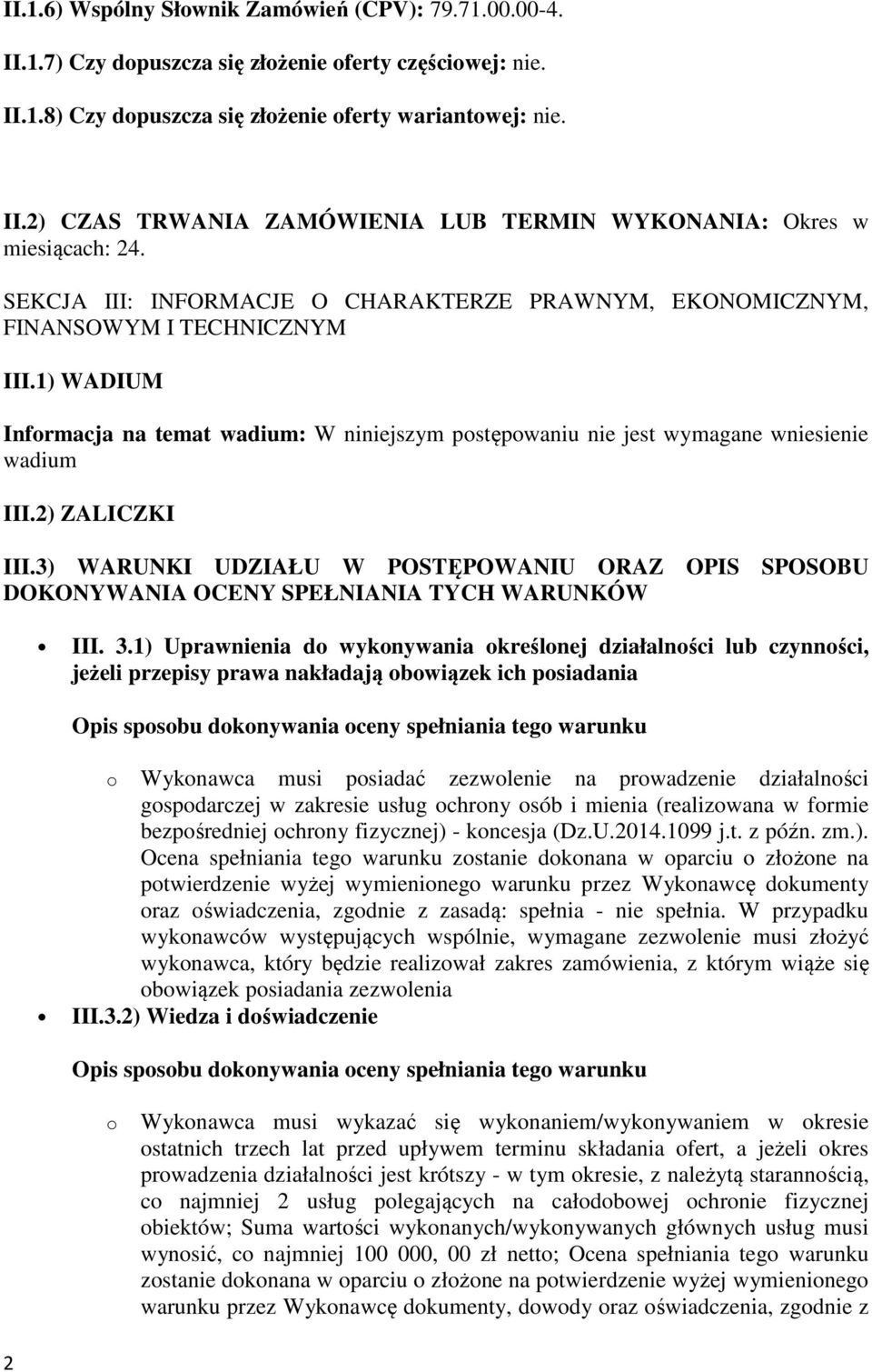 2) ZALICZKI III.3) WARUNKI UDZIAŁU W POSTĘPOWANIU ORAZ OPIS SPOSOBU DOKONYWANIA OCENY SPEŁNIANIA TYCH WARUNKÓW III. 3.