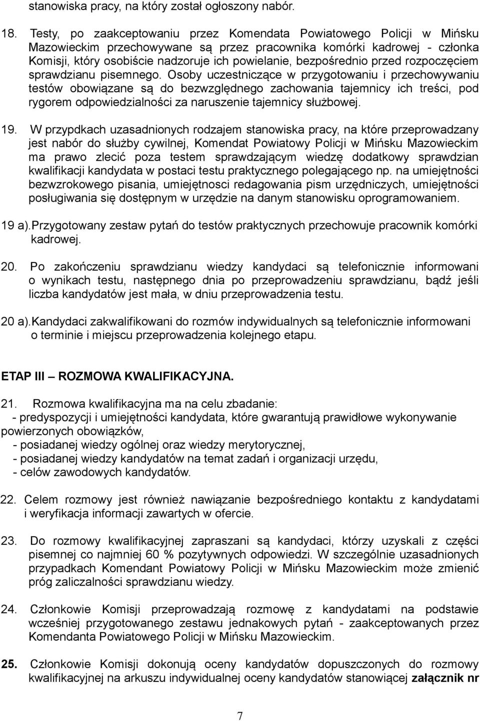 bezpośrednio przed rozpoczęciem sprawdzianu pisemnego.