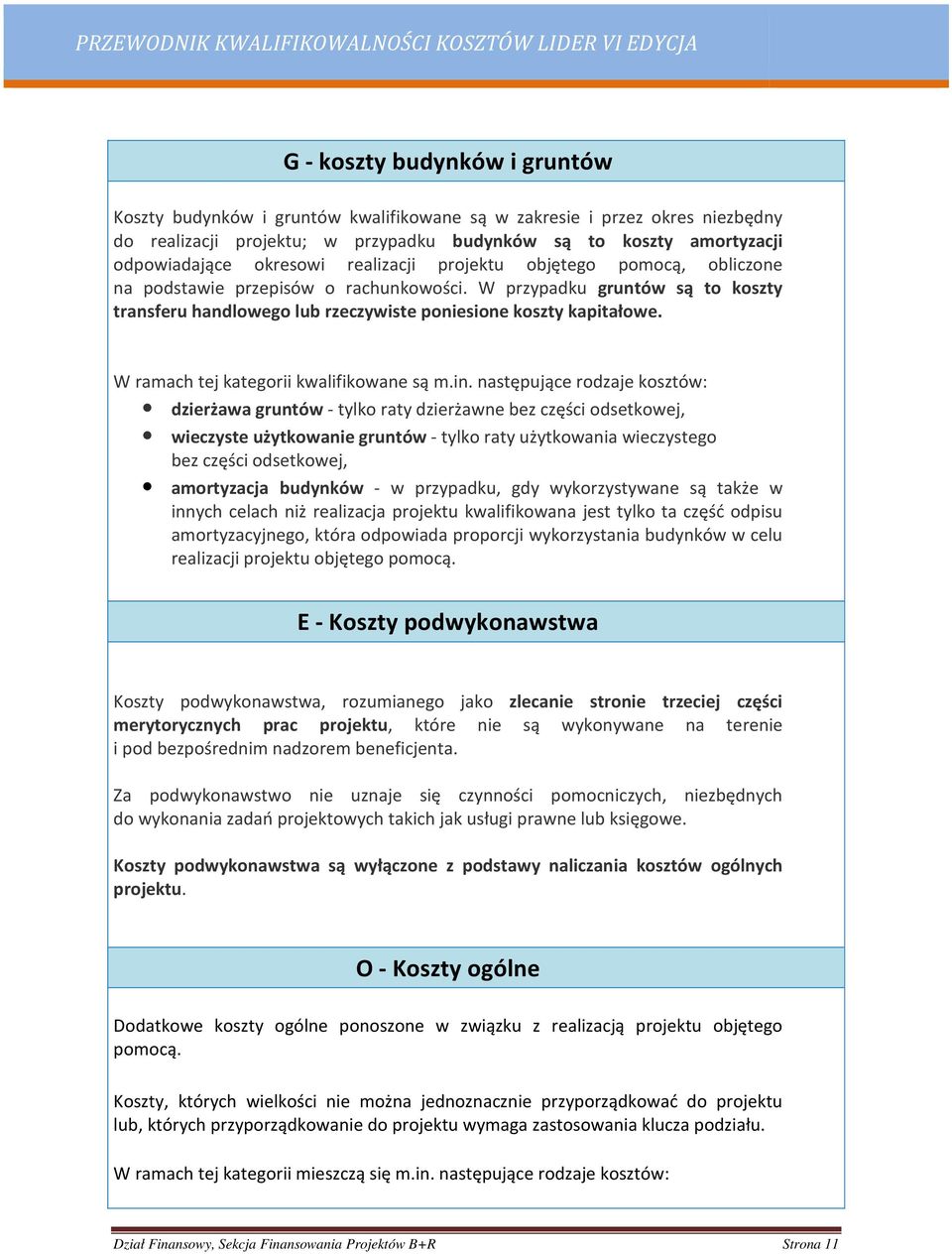 W ramach tej kategorii kwalifikowane są m.in.