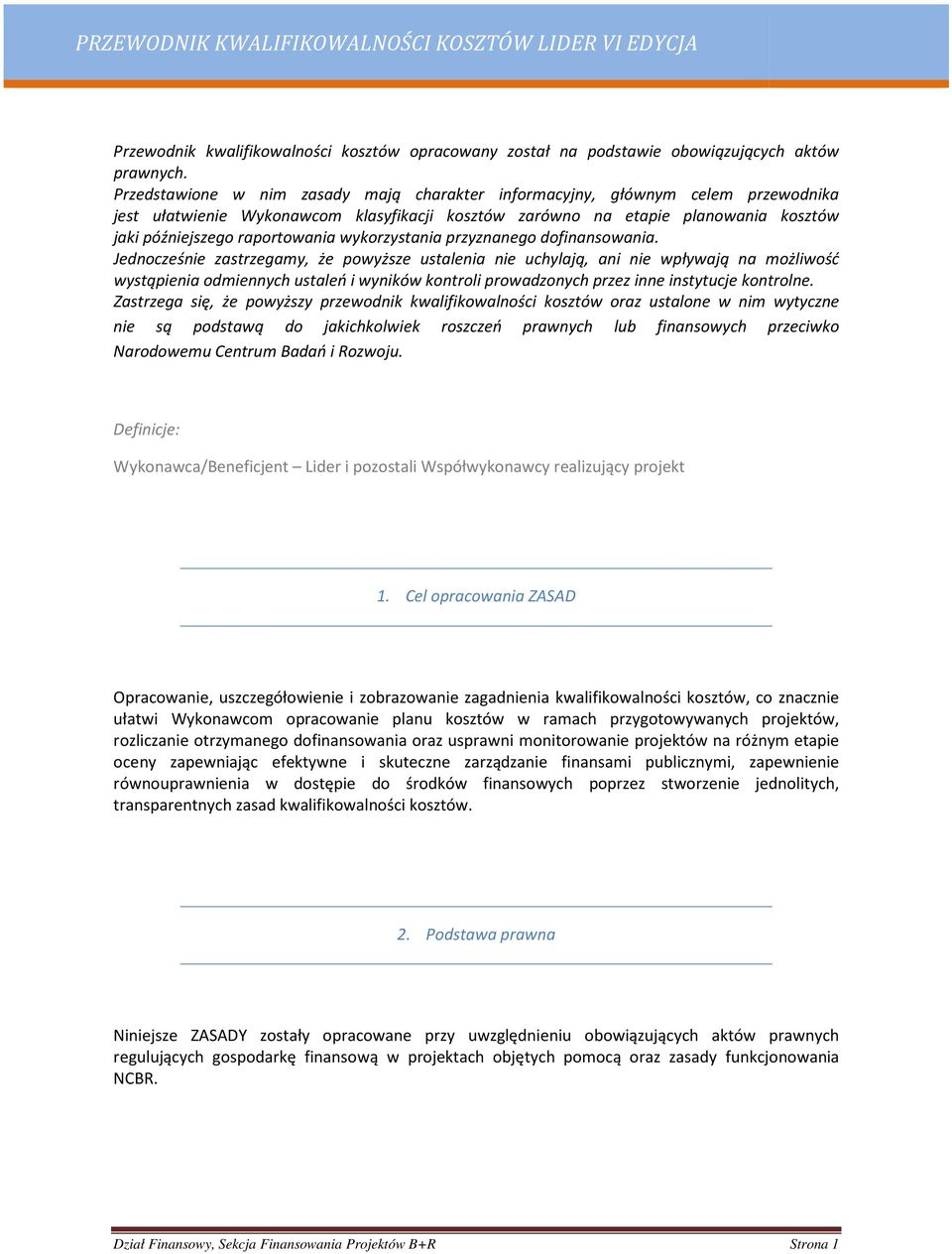wykorzystania przyznanego dofinansowania.