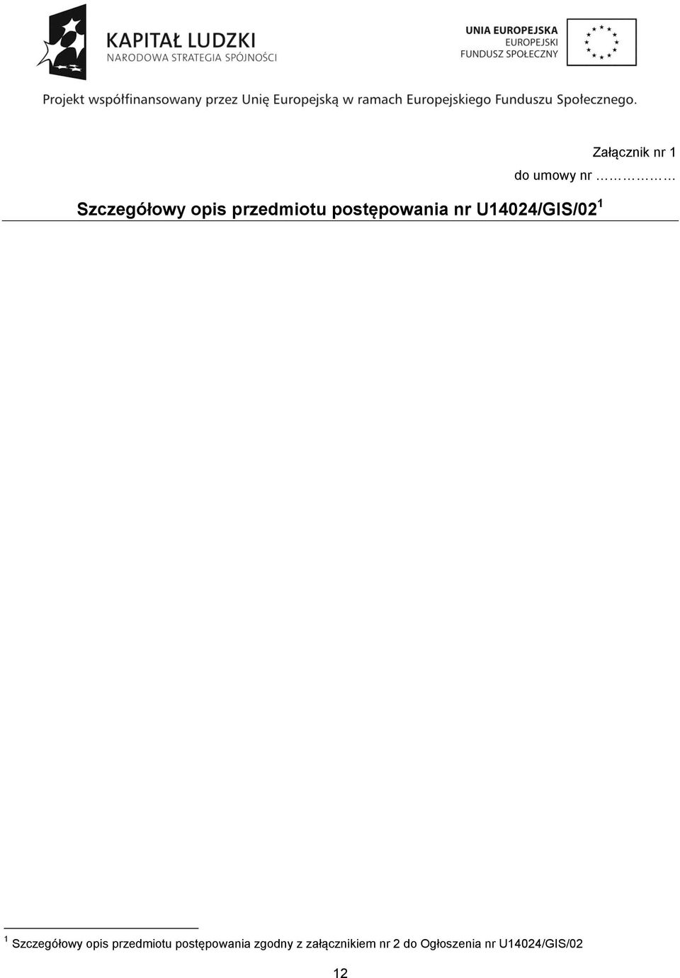 Szczegółowy opis przedmiotu postępowania zgodny