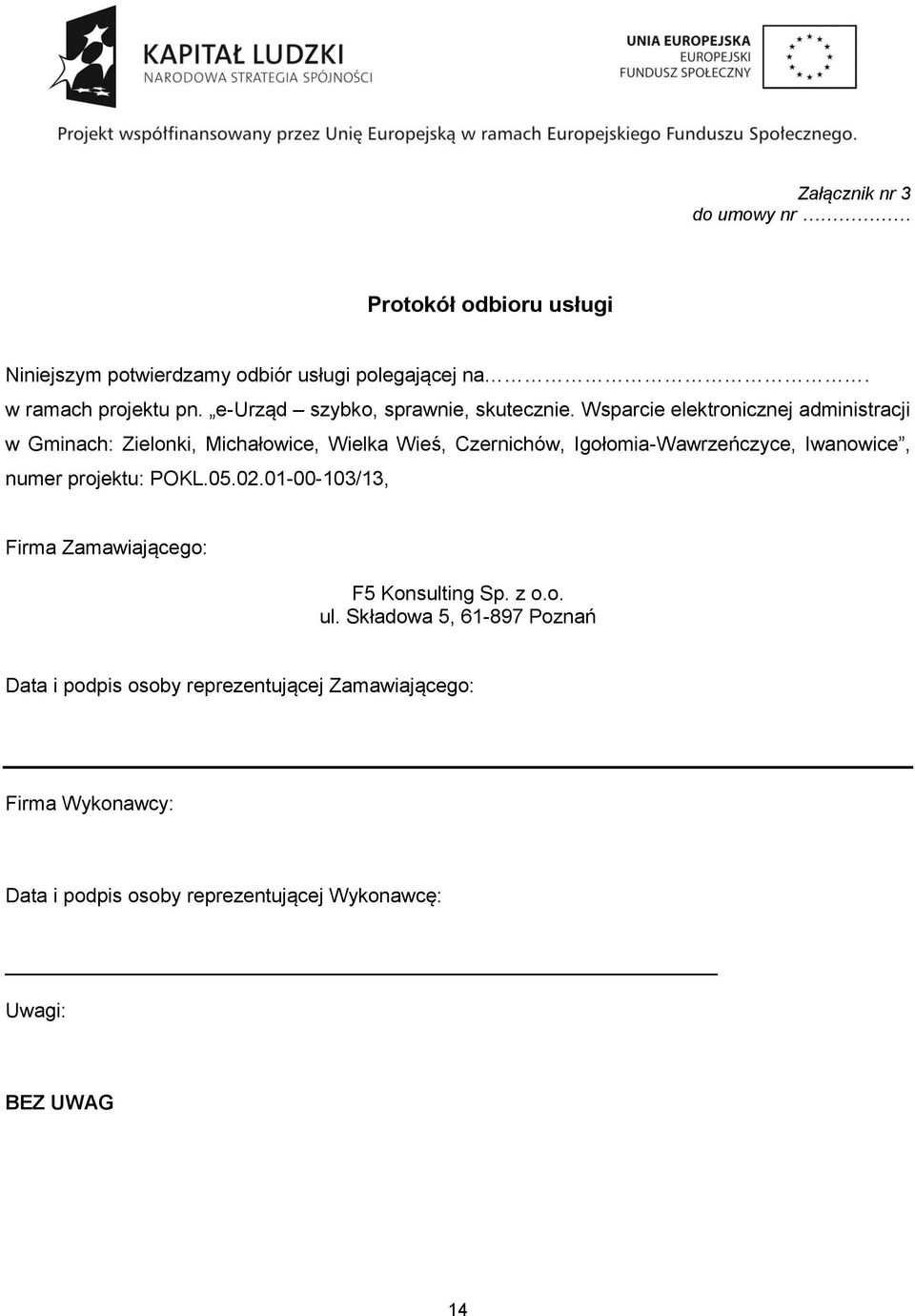 Wsparcie elektronicznej administracji w Gminach: Zielonki, Michałowice, Wielka Wieś, Czernichów, Igołomia-Wawrzeńczyce, Iwanowice, numer