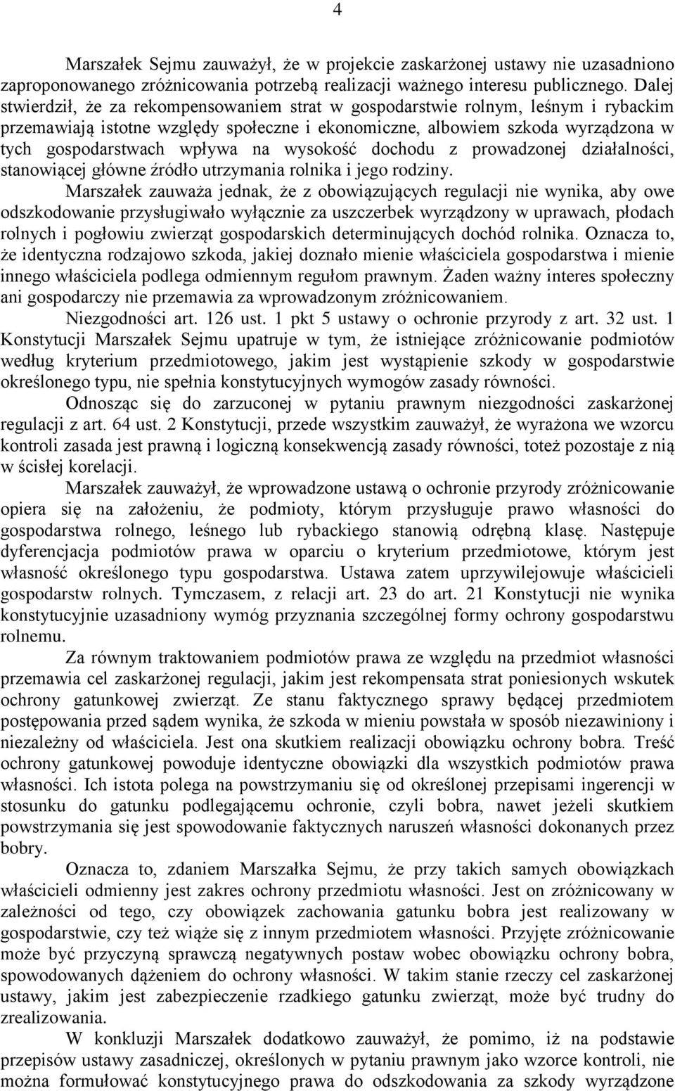 na wysokość dochodu z prowadzonej działalności, stanowiącej główne źródło utrzymania rolnika i jego rodziny.