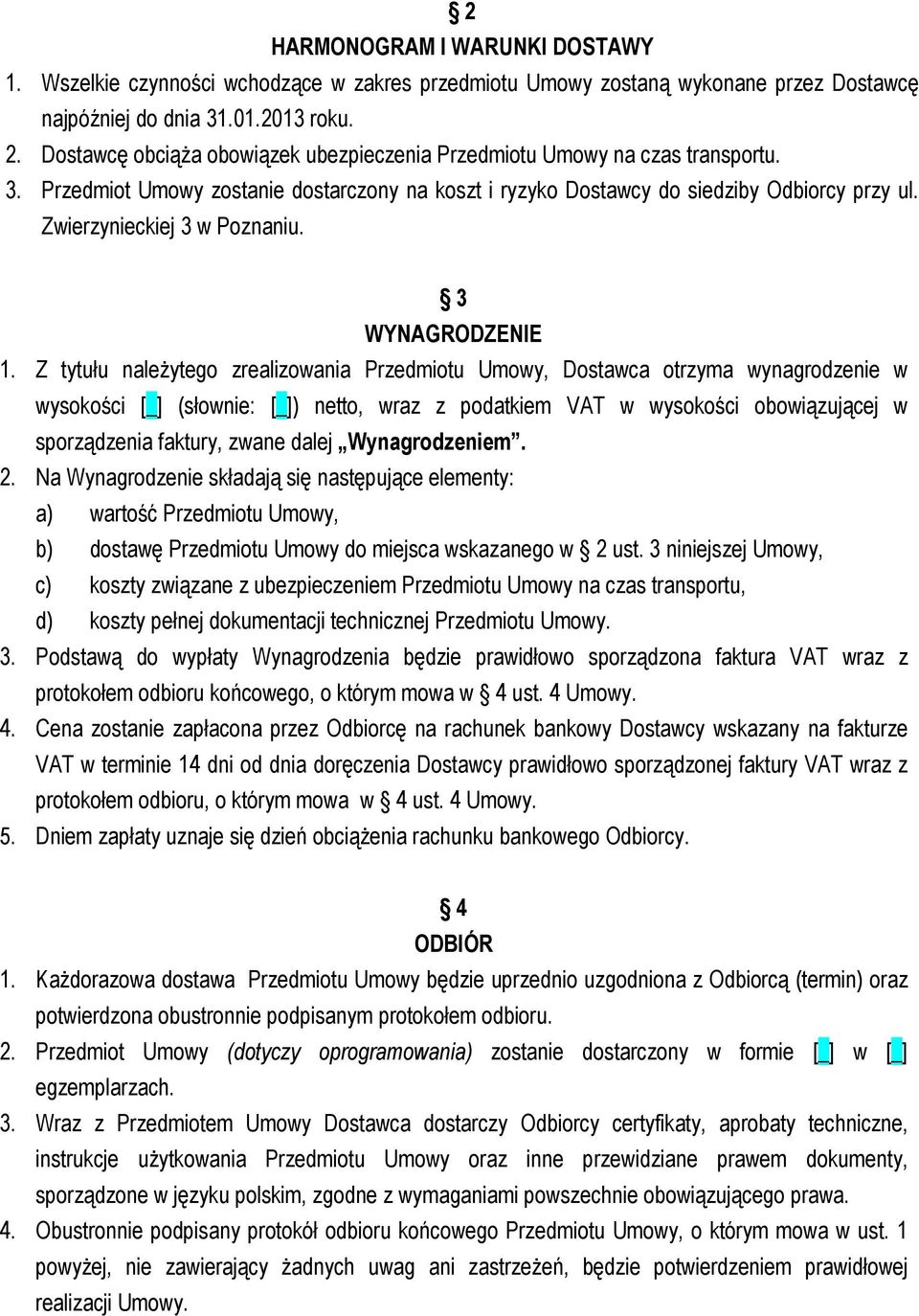 Zwierzynieckiej 3 w Poznaniu. 3 WYNAGRODZENIE 1.