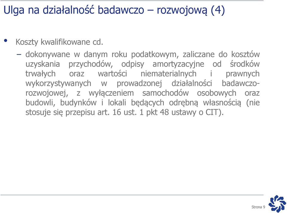 trwałych oraz wartości niematerialnych i prawnych wykorzystywanych w prowadzonej działalności badawczorozwojowej,