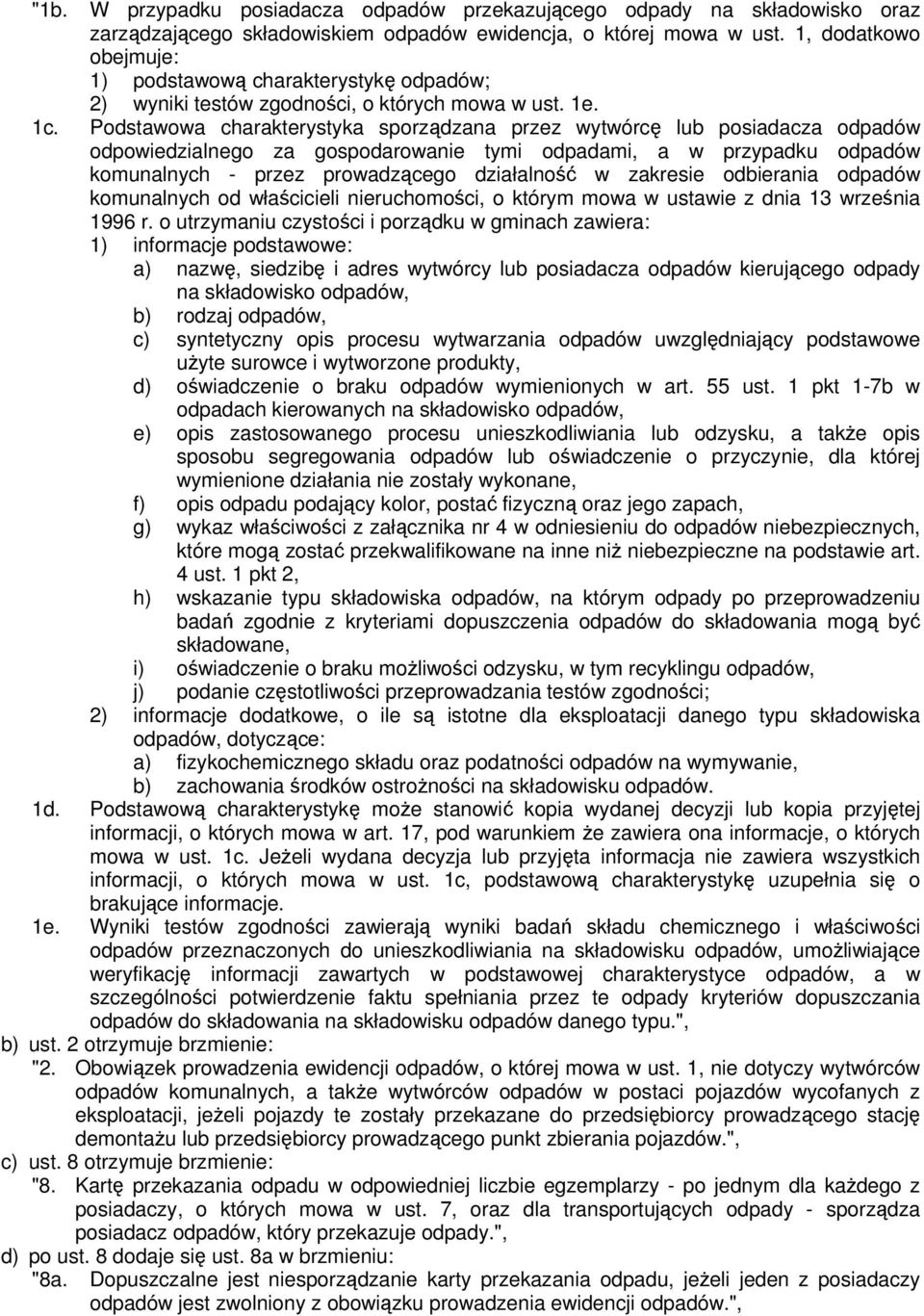 Podstawowa charakterystyka sporządzana przez wytwórcę lub posiadacza odpadów odpowiedzialnego za gospodarowanie tymi odpadami, a w przypadku odpadów komunalnych - przez prowadzącego działalność w