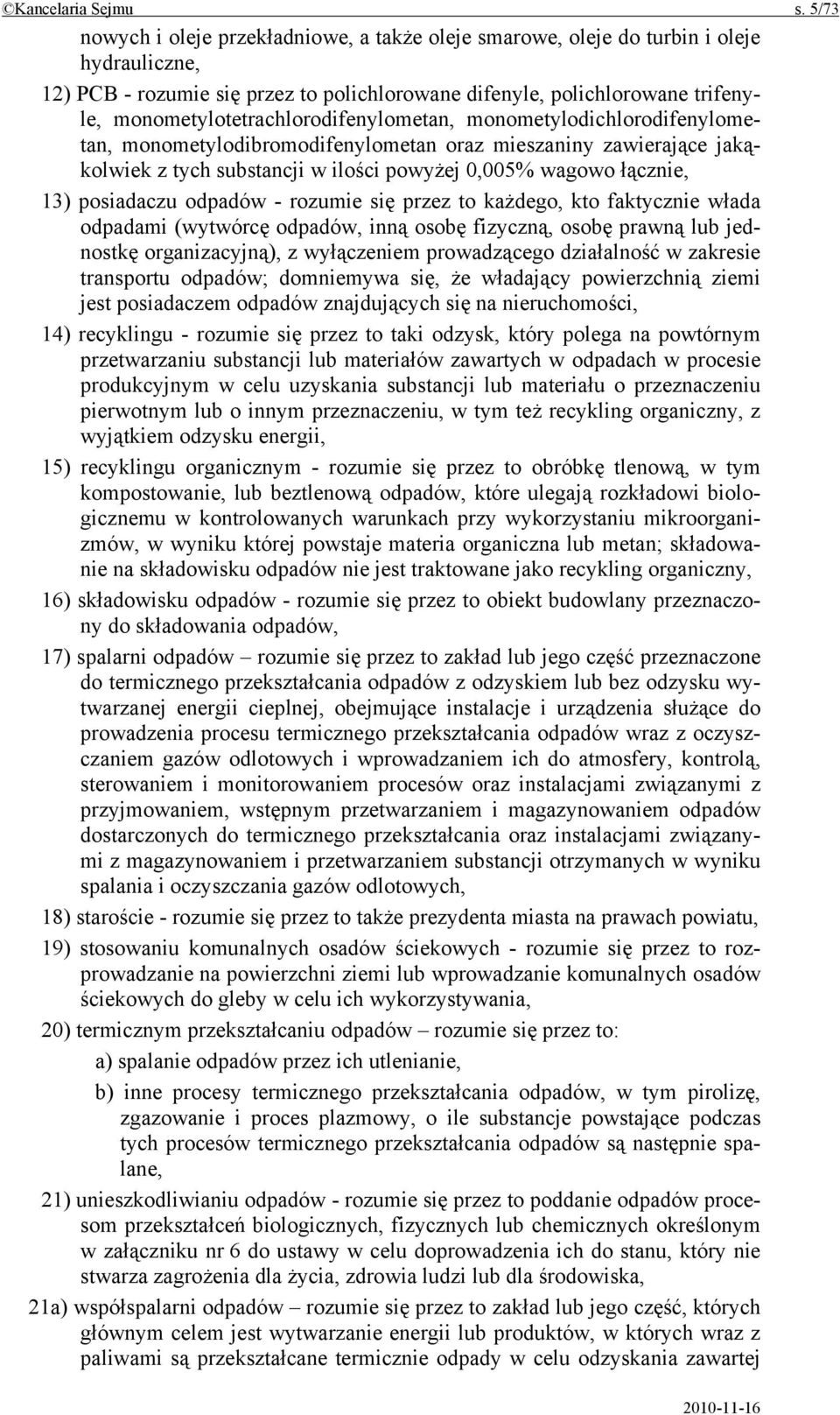 monometylotetrachlorodifenylometan, monometylodichlorodifenylometan, monometylodibromodifenylometan oraz mieszaniny zawierające jakąkolwiek z tych substancji w ilości powyżej 0,005% wagowo łącznie,