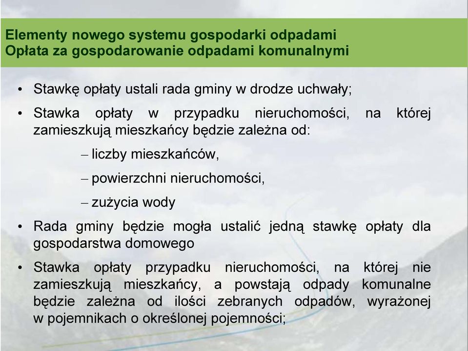 zużycia wody Rada gminy będzie mogła ustalić jedną stawkę opłaty dla gospodarstwa domowego Stawka opłaty przypadku nieruchomości, na której nie