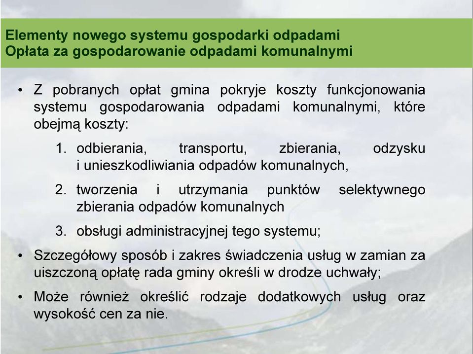 odbierania, transportu, zbierania, odzysku i unieszkodliwiania odpadów komunalnych, 2.