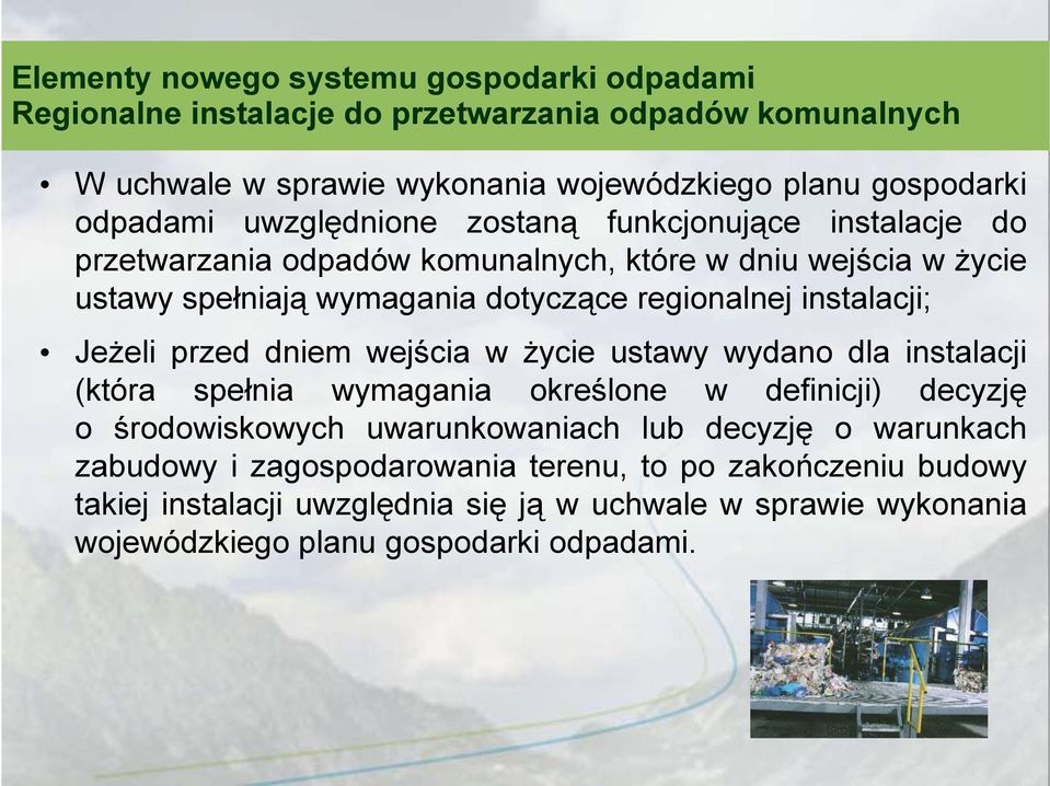 instalacji; Jeżeli przed dniem wejścia w życie ustawy wydano dla instalacji (która spełnia wymagania określone w definicji) decyzję o środowiskowych uwarunkowaniach lub