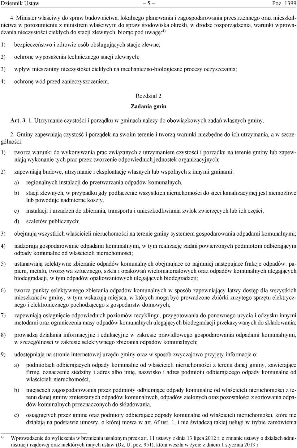 rozporządzenia, warunki wprowadzania nieczystości ciekłych do stacji zlewnych, biorąc pod uwagę: 4) 1) bezpieczeństwo i zdrowie osób obsługujących stacje zlewne; 2) ochronę wyposażenia technicznego