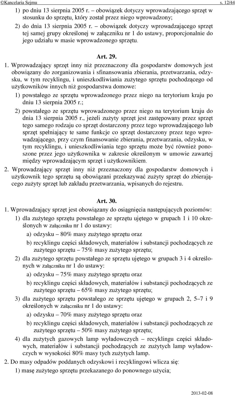 do ustawy, proporcjonalnie do jego udziału w masie wprowadzonego sprzętu. Art. 29. 1.