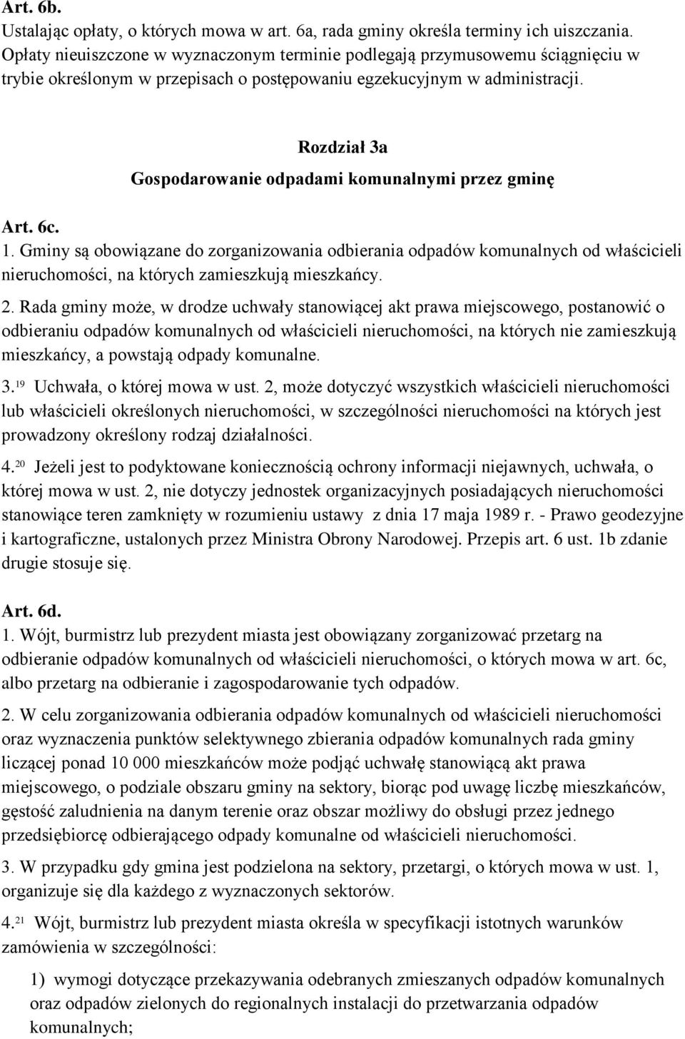 Rozdział 3a Gospodarowanie odpadami komunalnymi przez gminę Art. 6c. 1.