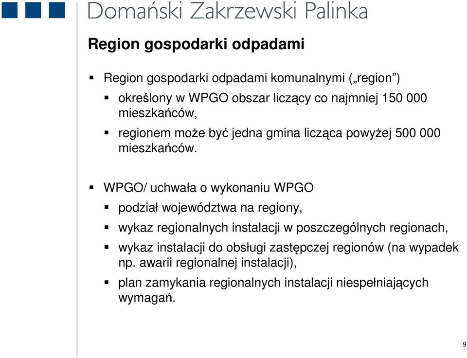 WPGO/ uchwała o wykonaniu WPGO podział województwa na regiony, wykaz regionalnych instalacji w poszczególnych regionach,