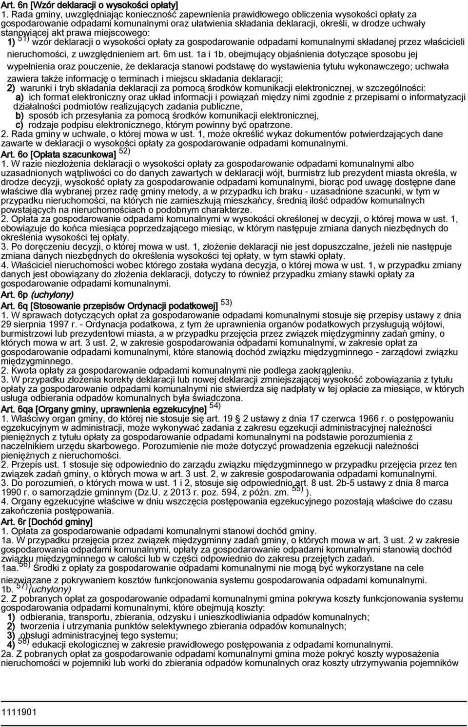 stanowiącej akt prawa miejscowego: 1) 51) wzór deklaracji o wysokości opłaty za gospodarowanie odpadami komunalnymi składanej przez właścicieli nieruchomości, z uwzględnieniem art. 6m ust.