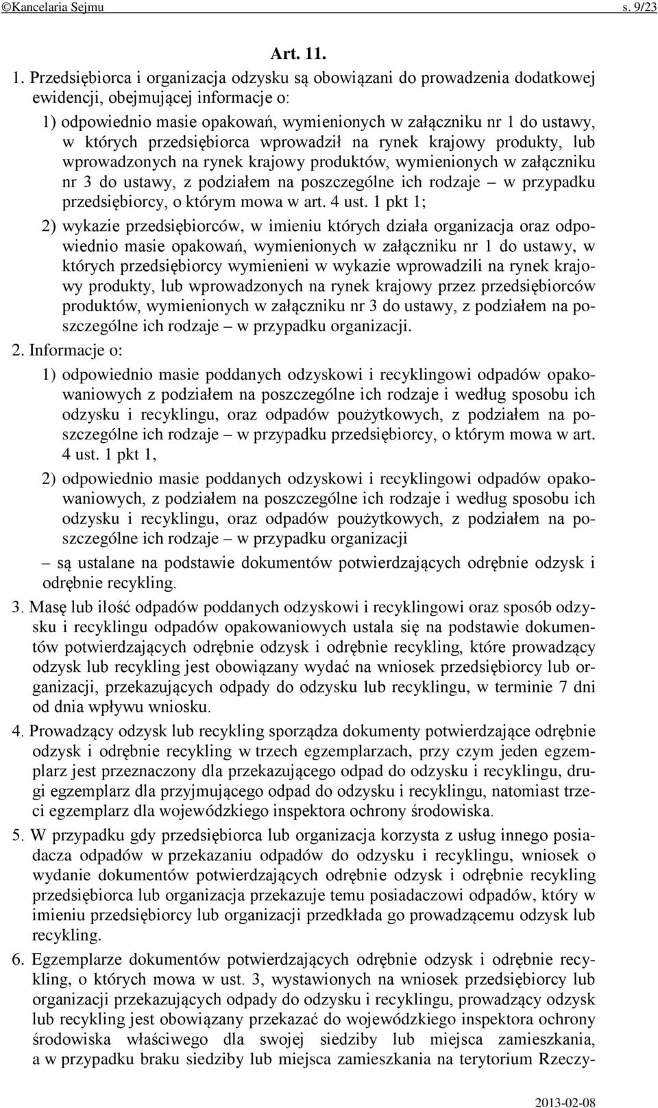 których przedsiębiorca wprowadził na rynek krajowy produkty, lub wprowadzonych na rynek krajowy produktów, wymienionych w załączniku nr 3 do ustawy, z podziałem na poszczególne ich rodzaje w