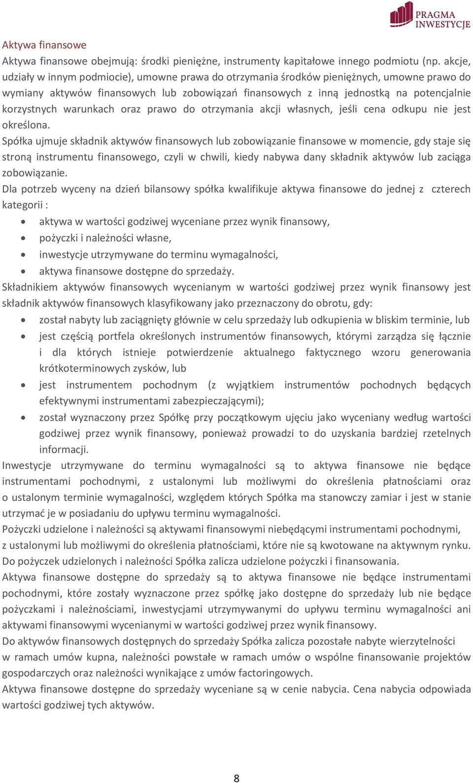 warunkach oraz prawo do otrzymania akcji własnych, jeśli cena odkupu nie jest określona.