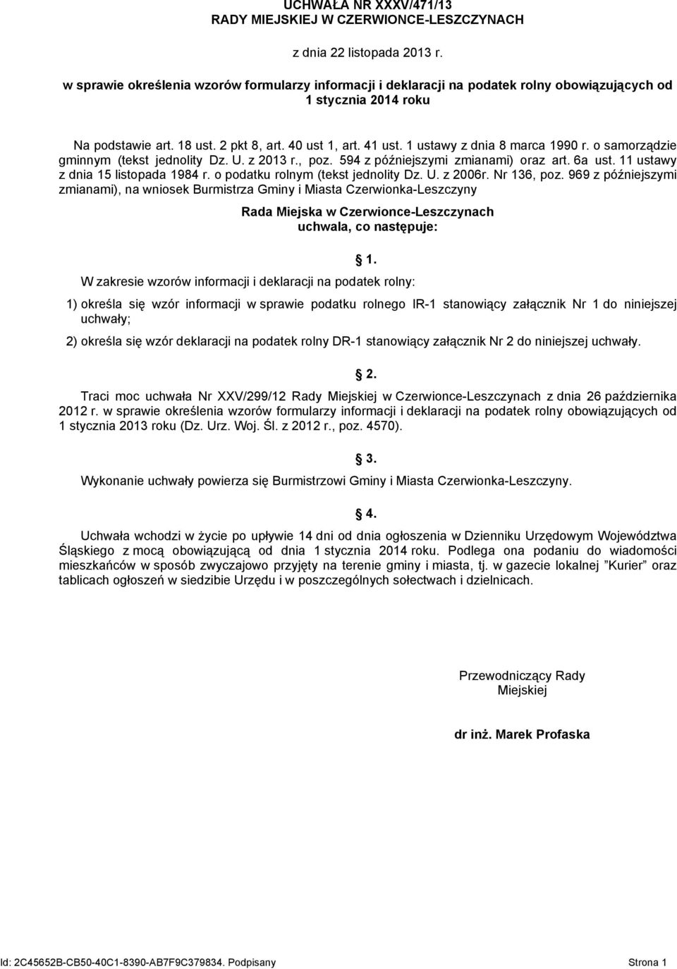 1 ustawy z dnia 8 marca 1990 r. o samorządzie gminnym (tekst jednolity Dz. U. z 2013 r., poz. 594 z późniejszymi zmianami) oraz art. 6a ust. 11 ustawy z dnia 15 listopada 1984 r.