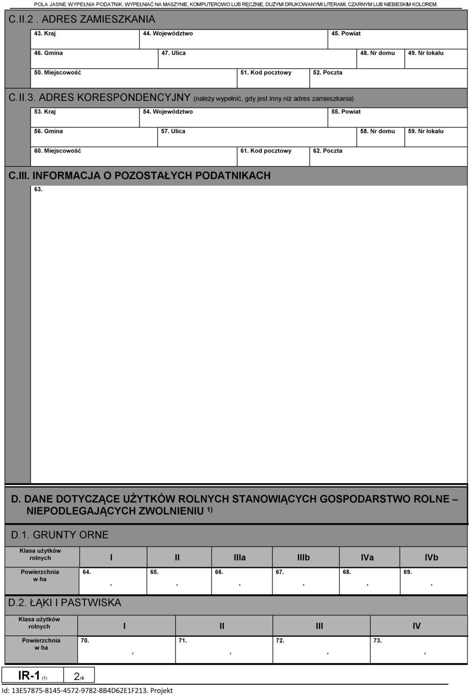 Województwo 55. Powiat 56. Gmina 57. Ulica 58. Nr domu 59. Nr lokalu 60. Miejscowość 61. Kod pocztowy 62. Poczta C.III. INFORMACJA O POZOSTAŁYCH PODATNIKACH 63. D.