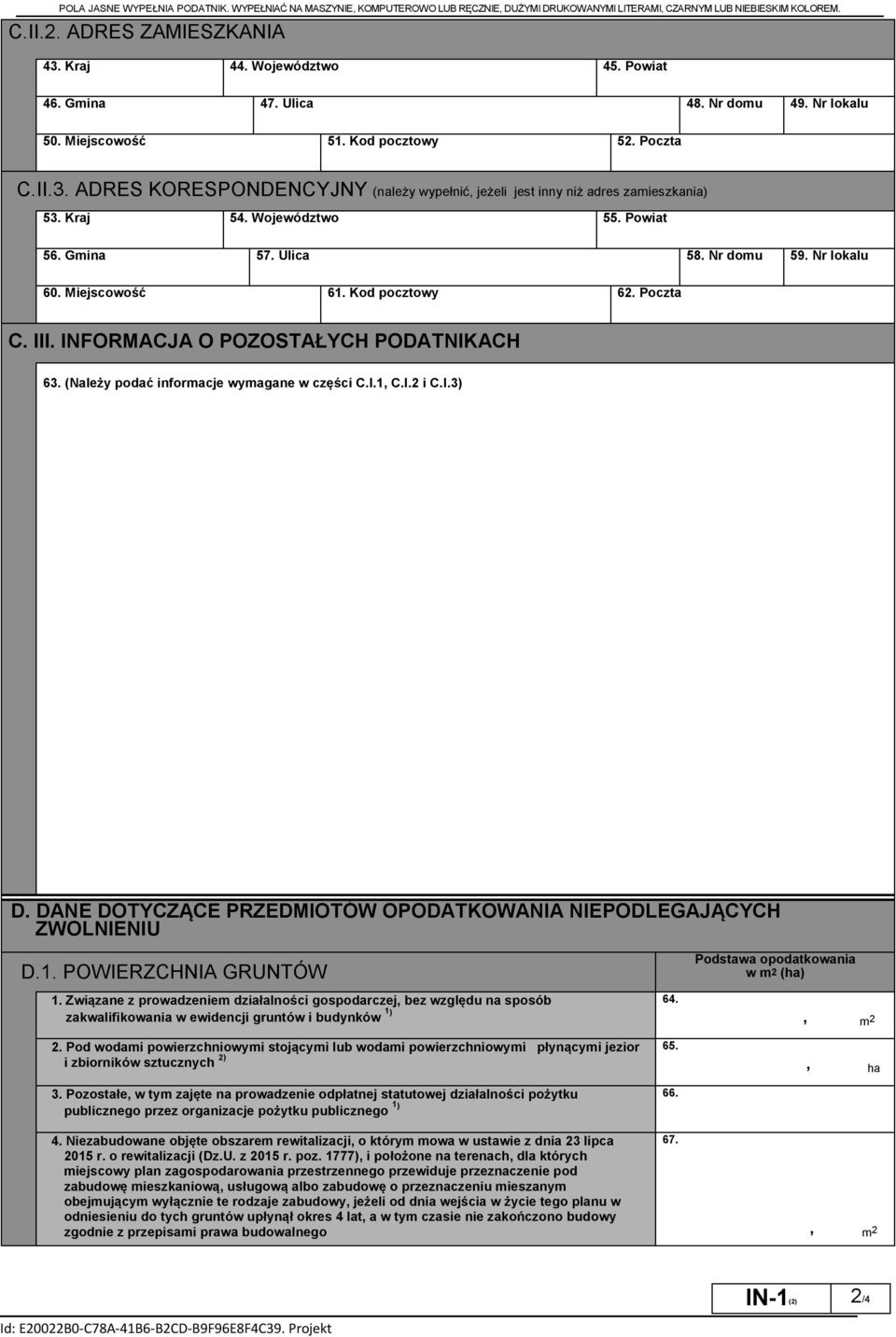 Województwo 55. Powiat 56. Gmina 57. Ulica 58. Nr domu 59. Nr lokalu 60. Miejscowość 61. Kod pocztowy 62. Poczta C. III. INFORMACJA O POZOSTAŁYCH PODATNIKACH 63.