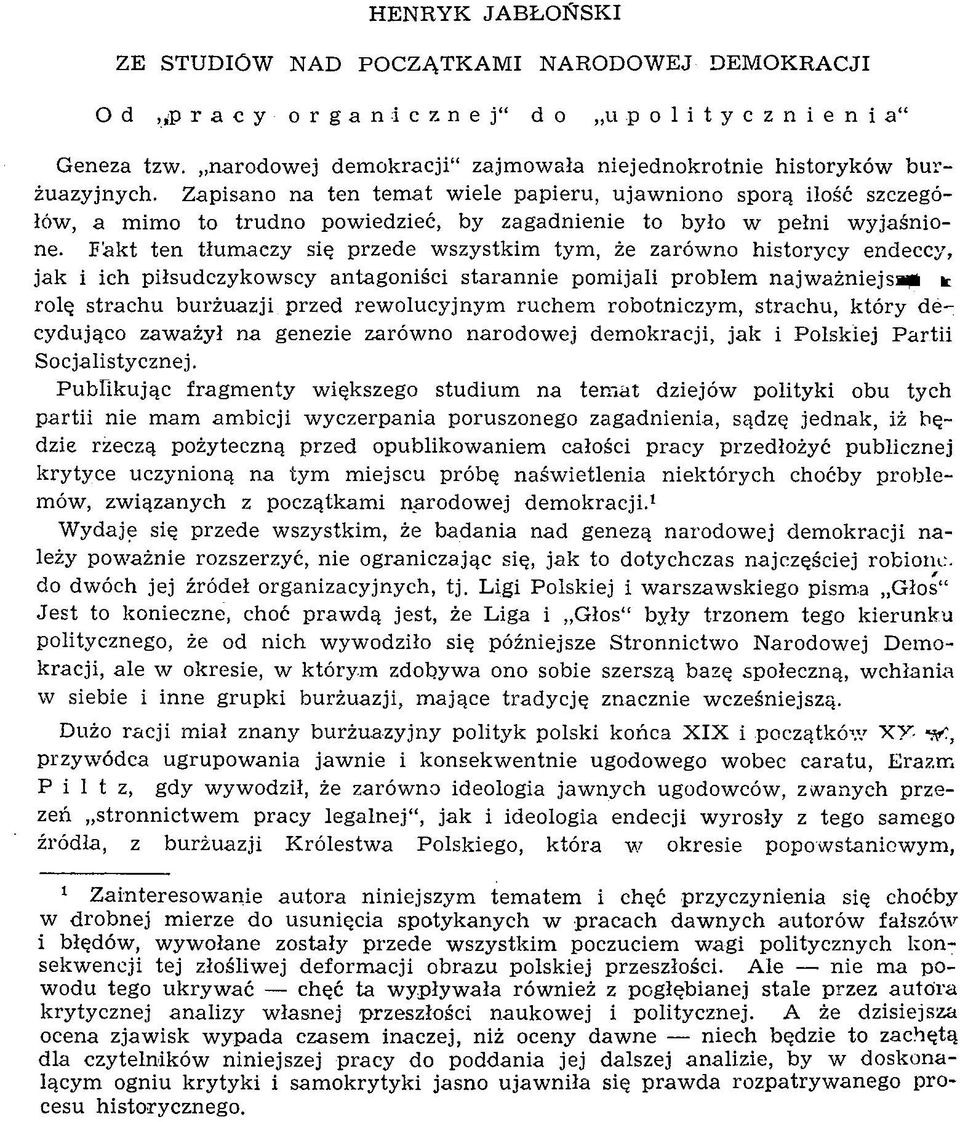 Zapisano na ten temat w iele papieru, ujaw niono sporą ilość szczegółów, a m im o to trudno pow iedzieć, by zagadnienie to było w pełni w yjaśn ione.