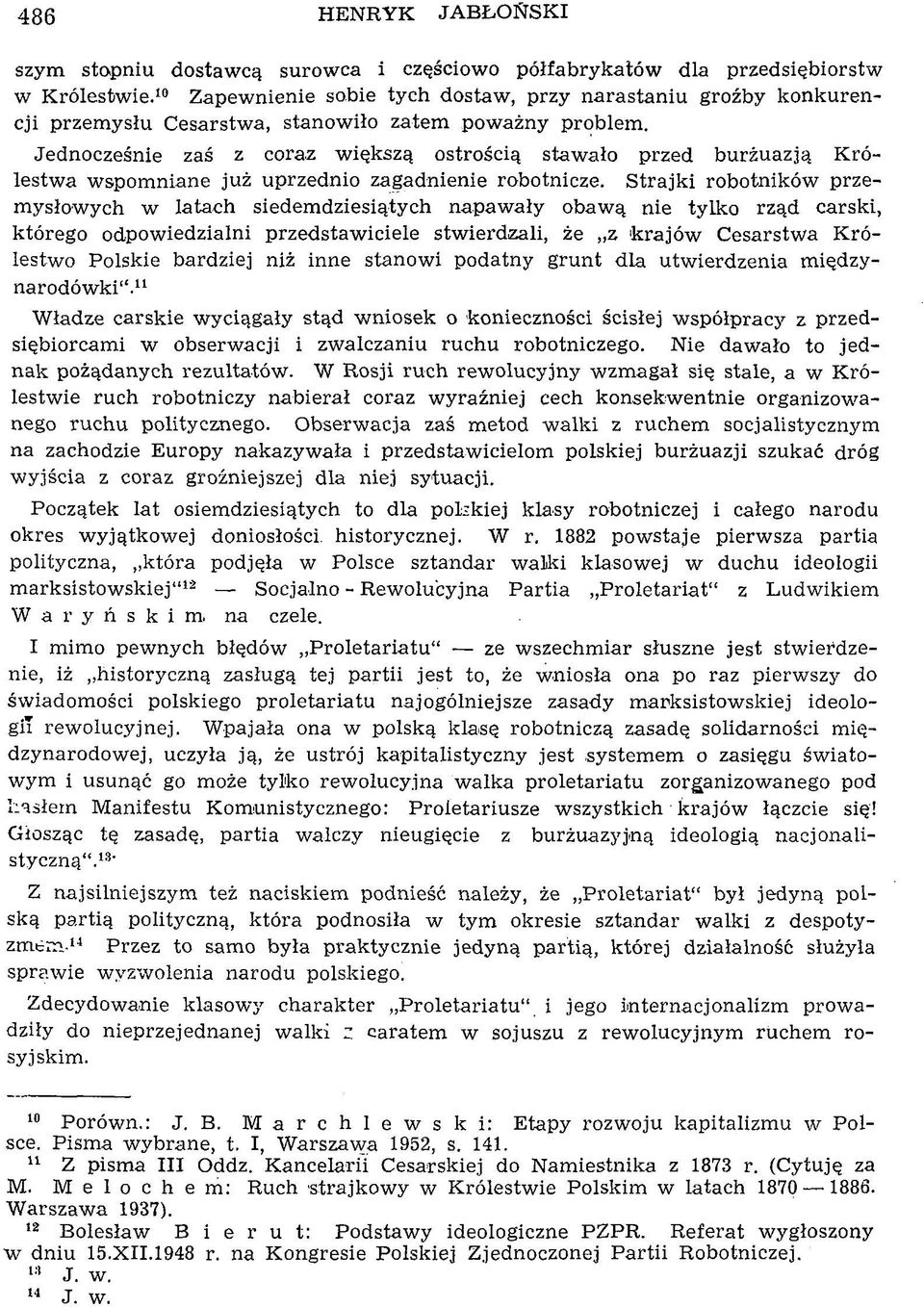 Jednocześnie zaś z coraz w iększą ostrością stawało przed burżuazją K rólestwa wspom niane już uprzednio zagadnienie robotnicze.