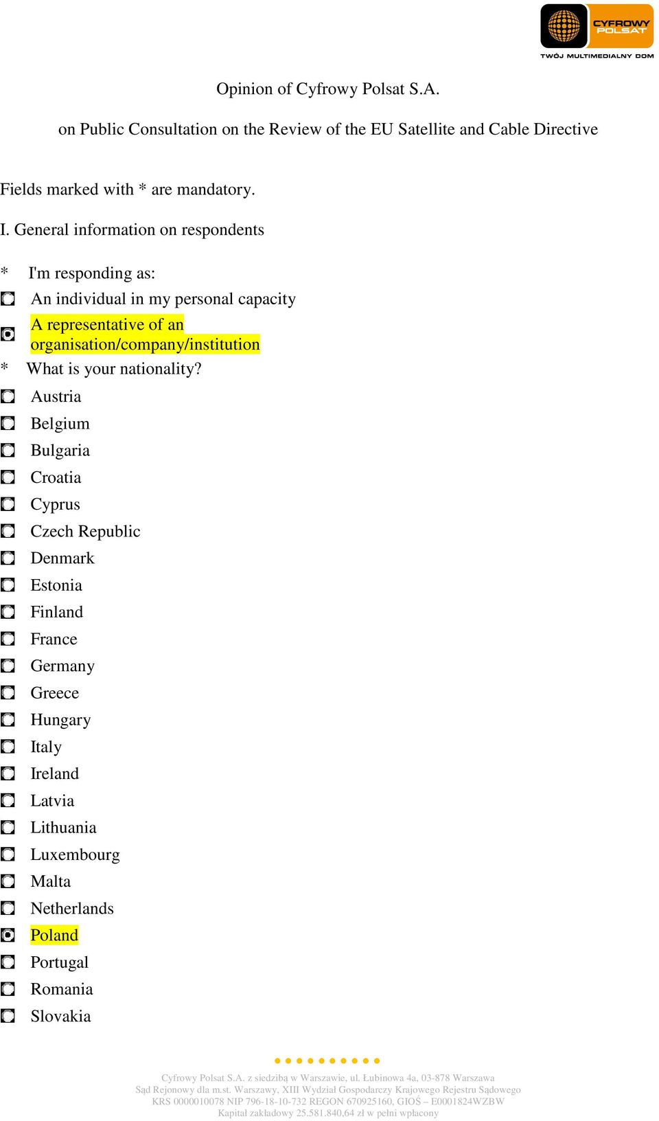 General information on respondents * I'm responding as: An individual in my personal capacity A representative of an