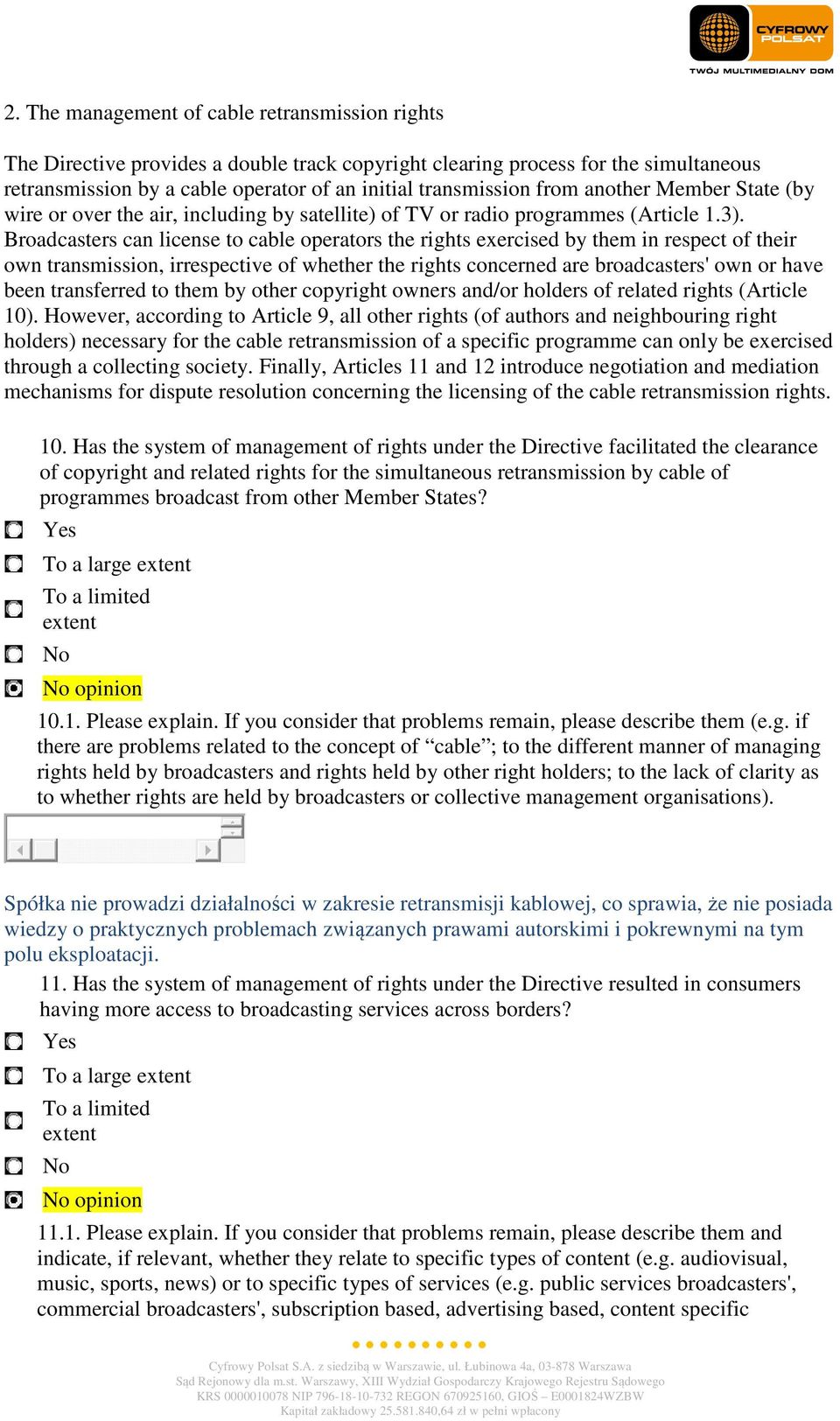 Broadcasters can license to cable operators the rights exercised by them in respect of their own transmission, irrespective of whether the rights concerned are broadcasters' own or have been