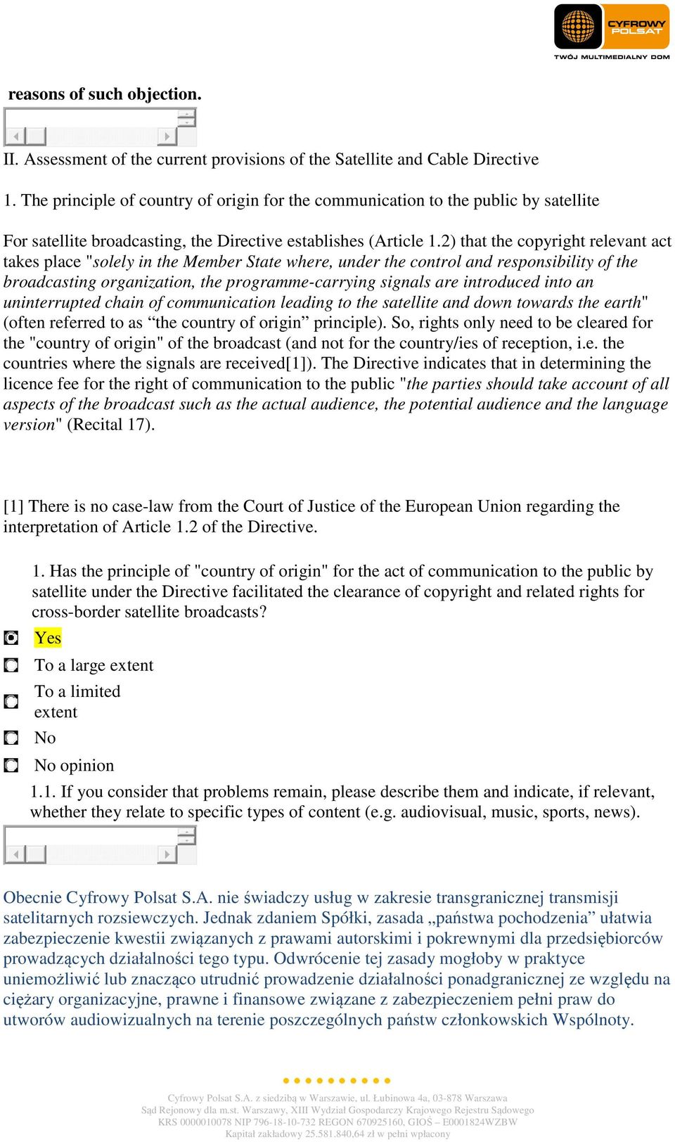 2) that the copyright relevant act takes place "solely in the Member State where, under the control and responsibility of the broadcasting organization, the programme-carrying signals are introduced