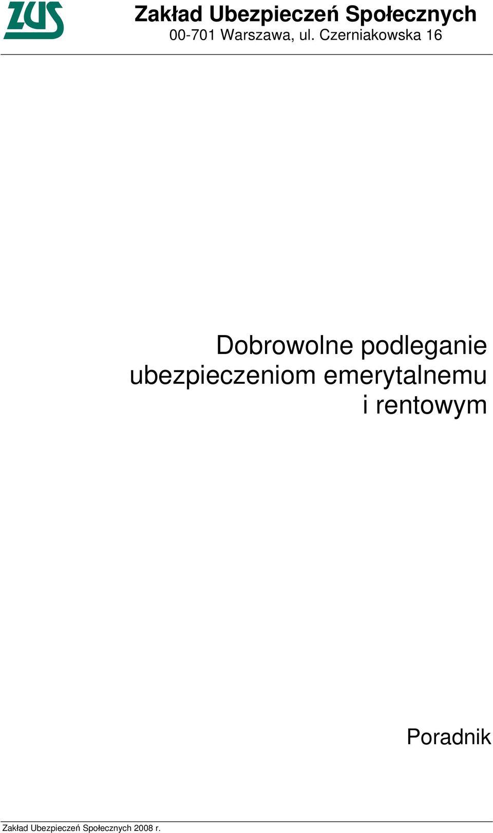 Czerniakowska 16 Dobrowolne podleganie