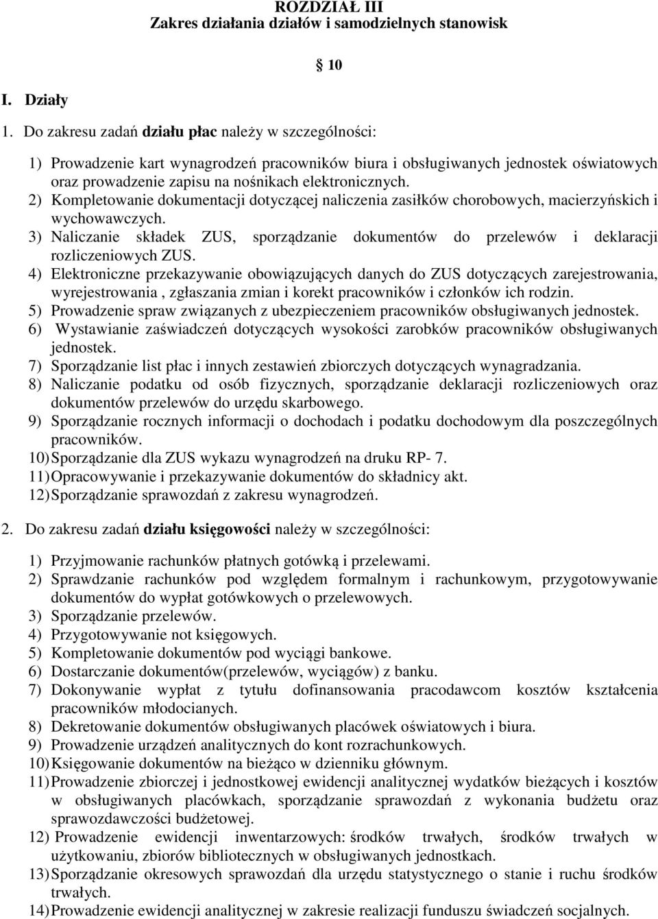 2) Kompletowanie dokumentacji dotyczącej naliczenia zasiłków chorobowych, macierzyńskich i wychowawczych.