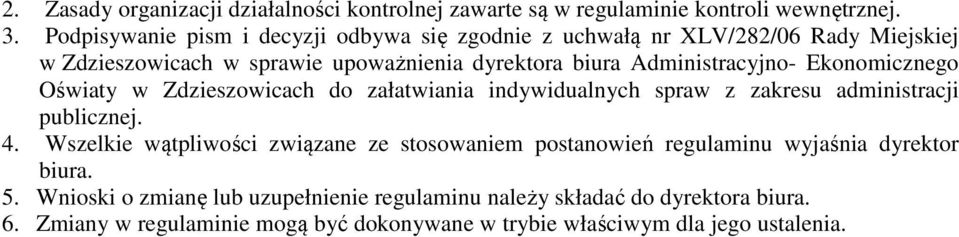 Administracyjno- Ekonomicznego Oświaty w Zdzieszowicach do załatwiania indywidualnych spraw z zakresu administracji publicznej. 4.