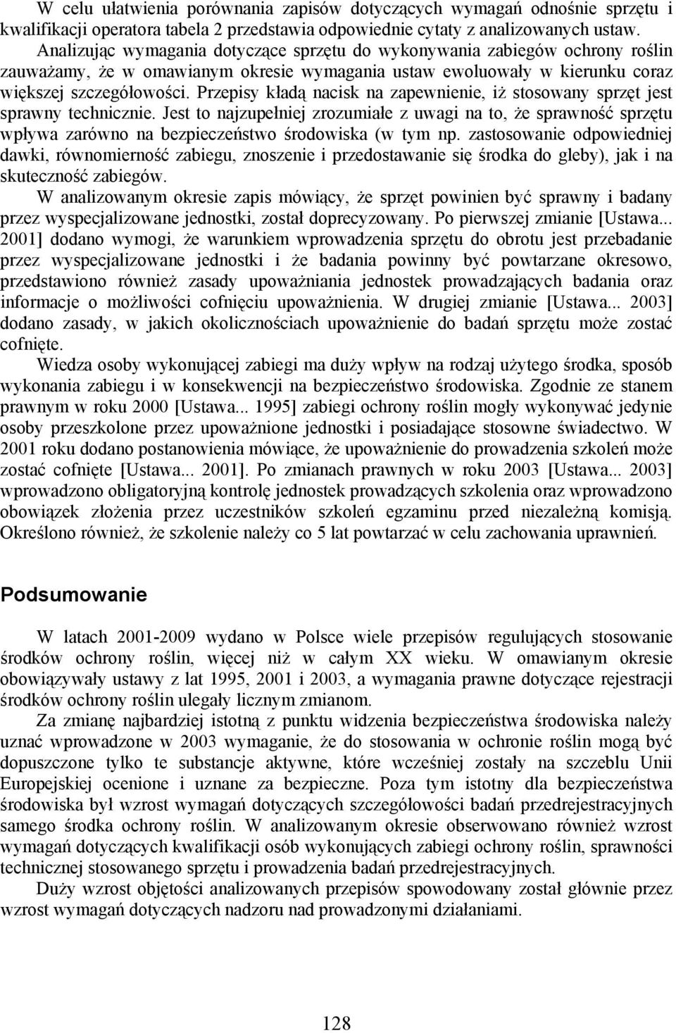 Przepisy kładą nacisk na zapewnienie, iż stosowany sprzęt jest sprawny technicznie.