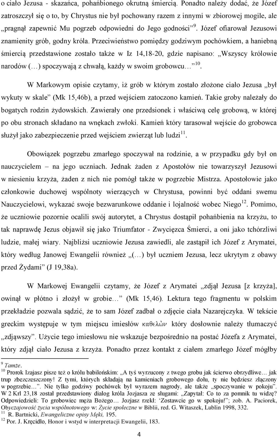 Józef ofiarował Jezusowi znamienity grób, godny króla.
