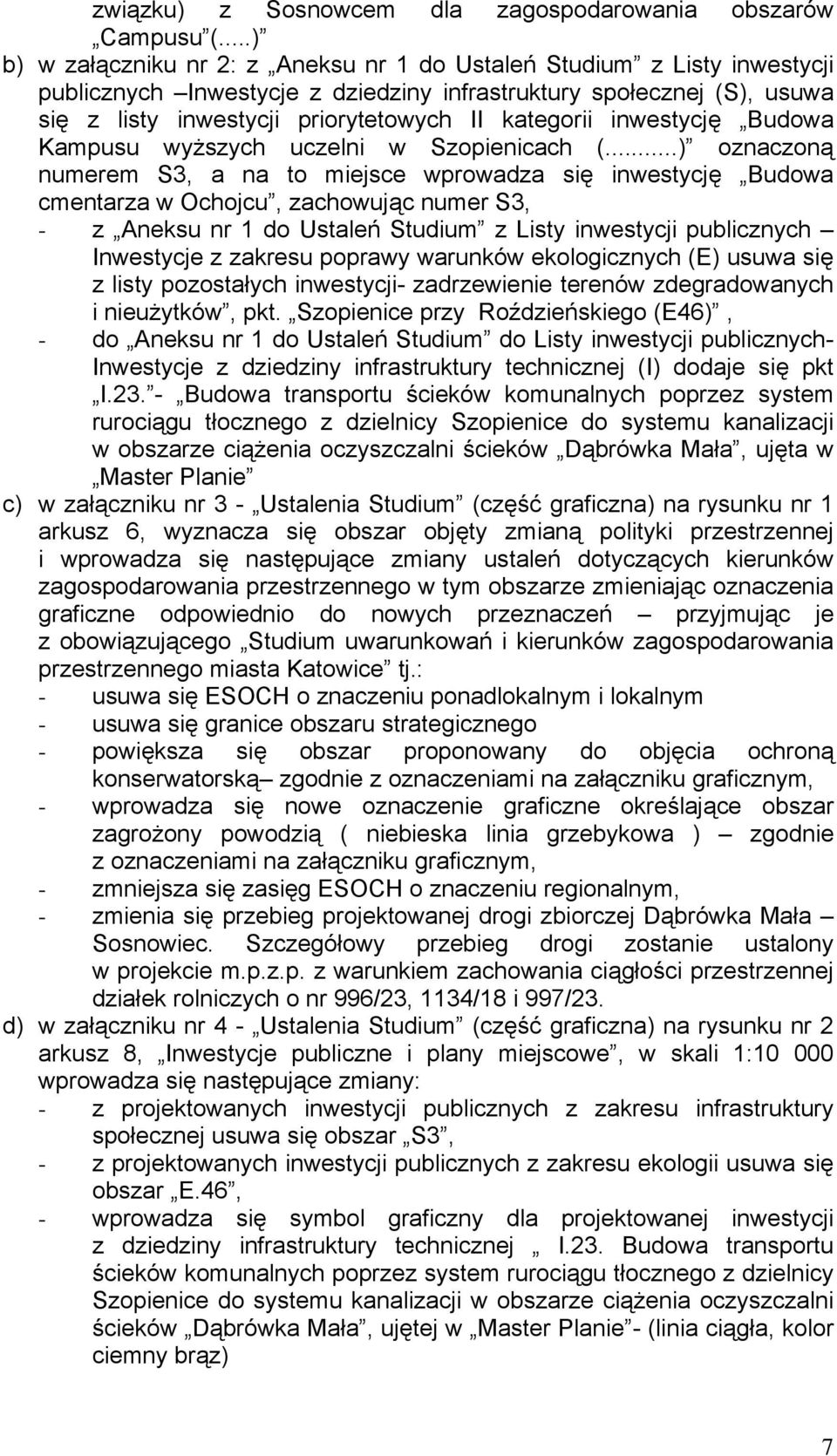 kategorii inwestycję Budowa Kampusu wyższych uczelni w Szopienicach (.