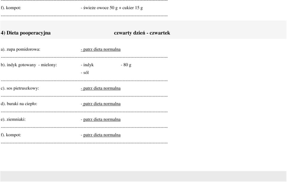 indyk gotowany - mielony: - indyk - 80 g - sól c).