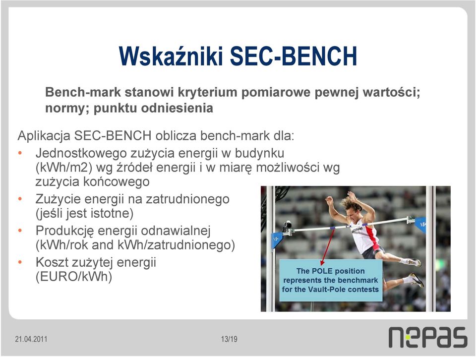 energii i w miarę możliwości wg zużycia końcowego Zużycie energii na zatrudnionego (jeśli jest istotne)