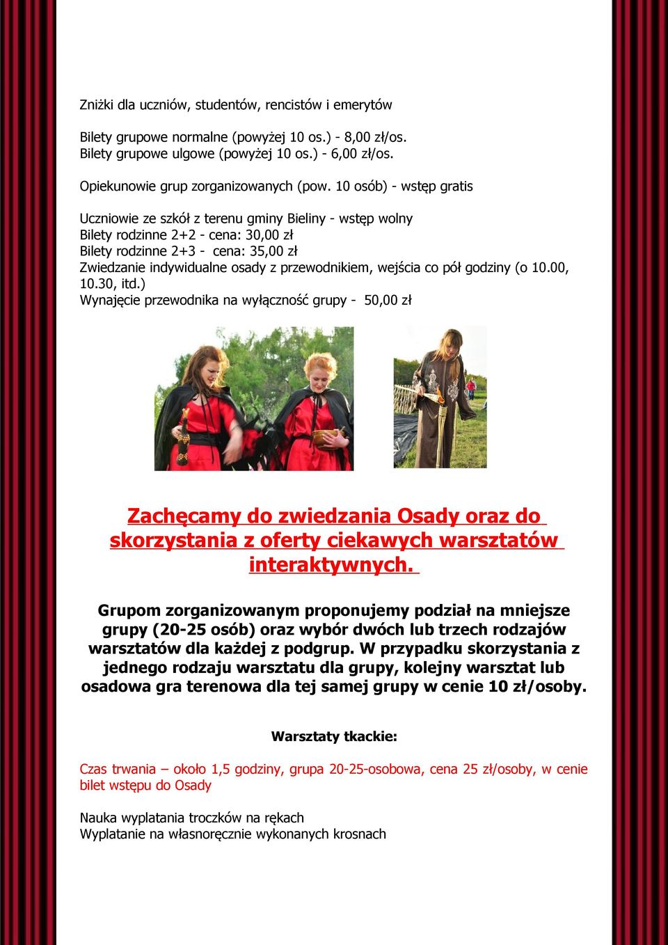 przewodnikiem, wejścia co pół godziny (o 10.00, 10.30, itd.