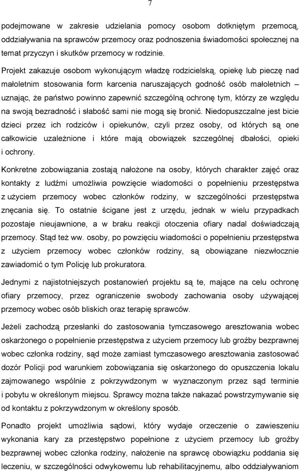 szczególną ochronę tym, którzy ze względu na swoją bezradność i słabość sami nie mogą się bronić.