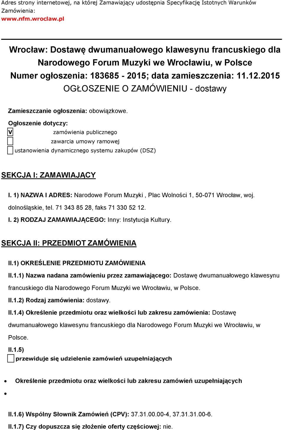 2015 OGŁOSZENIE O ZAMÓWIENIU - dstawy Zamieszczanie głszenia: bwiązkwe.